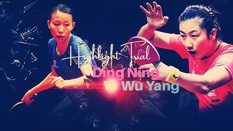 Ding Ning Vs Wu Yang Trial | Highlight #tabletennis #pingpong #tenismeja #tenisdemesa