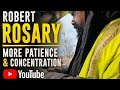 Robert Has So Much More Patience Today (Praying Rosary)