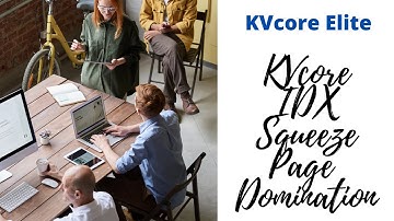 How To Build A KVcore Squeeze Page | KVcore Tips And Tricks