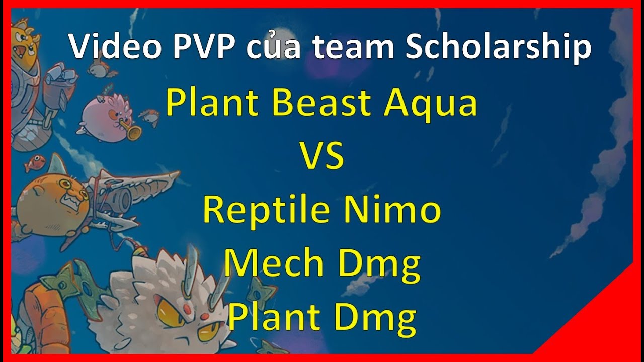 PVP Team Scholarship - Plant Beast Aqua VS ReptileNimo MechDmg PlantDmg | meGame Blockchain
