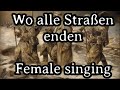 Sing with gesche  wo alle straen enden female singing english translation