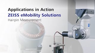 ZEISS eMobility Solutions Application in Action: Hairpin Measurement