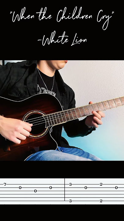 When the Children Cry - White Lion Guitar TAB #guitar #whitelion #acousticguitar #guitarlesson #fy