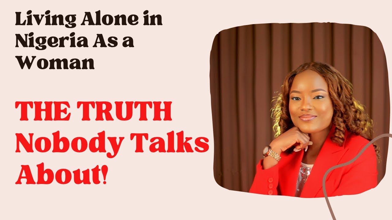 “The Truth About Living Alone in Nigeria as a Woman (Nobody Talks About This)”