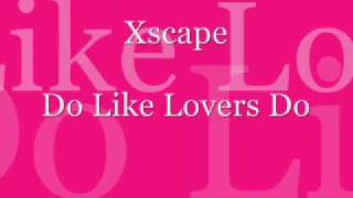 Xscape (Do Like Lovers Do) chords