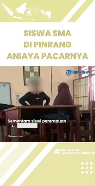 Viral Video Rekaman Siswa SMA di Pinrang Aniaya Pacarnya di Kelas, Dipicu Adanya Kesalahpahaman