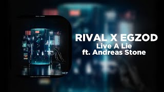 [Lyrics] Rival x Egzod - Live A Lie (ft. Andreas Stone) [Letra en español]