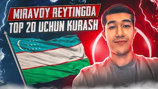 MIRAVOY REYTINGDA TOP 22 DAMIZ TOP 20 UCHUN KURASH