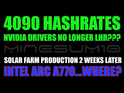 4090 Hashrates, Kaspa and Radiant monster, Intel ARC A770, New Nvidia drivers not LHR, Solar farm