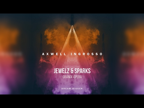 Dream Bigger vs Grande Opera [Fusing Phil MashUp] - Axwell /\ Ingrosso vs Jewelz & Sparks