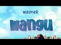 Wayner Wangu Official Audio