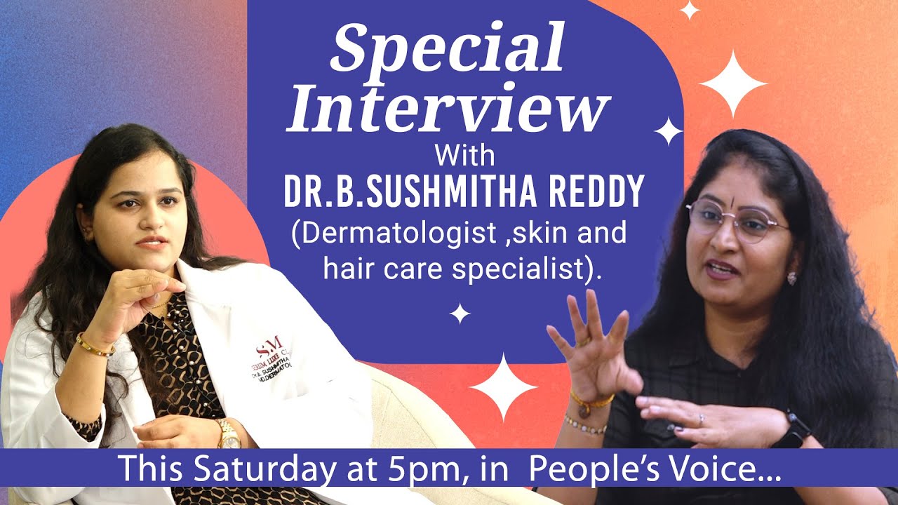 Susmitha Reddy Special Interview With Dr.B.Sushmitha Reddy | Dermatologist skin & hair ...