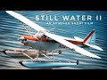 Still water ii 4k  an aviation short film  continued