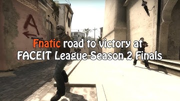 Fnatic Road to Victory at FACEIT League Season 2 Finals (Fragmovie)