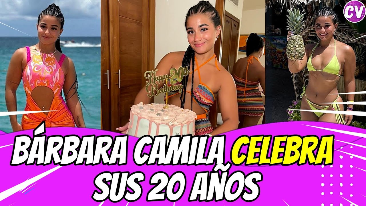 Bárbara Camila CELEBRA sus 20 años con un BIKINAZO 🎂👙 - YouTube