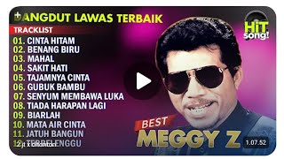 Meggy Z Full Album Terbaik Sepanjang Masa | Cinta Hitam, Benang Biru & Dangdut Lawas Paling Dicari