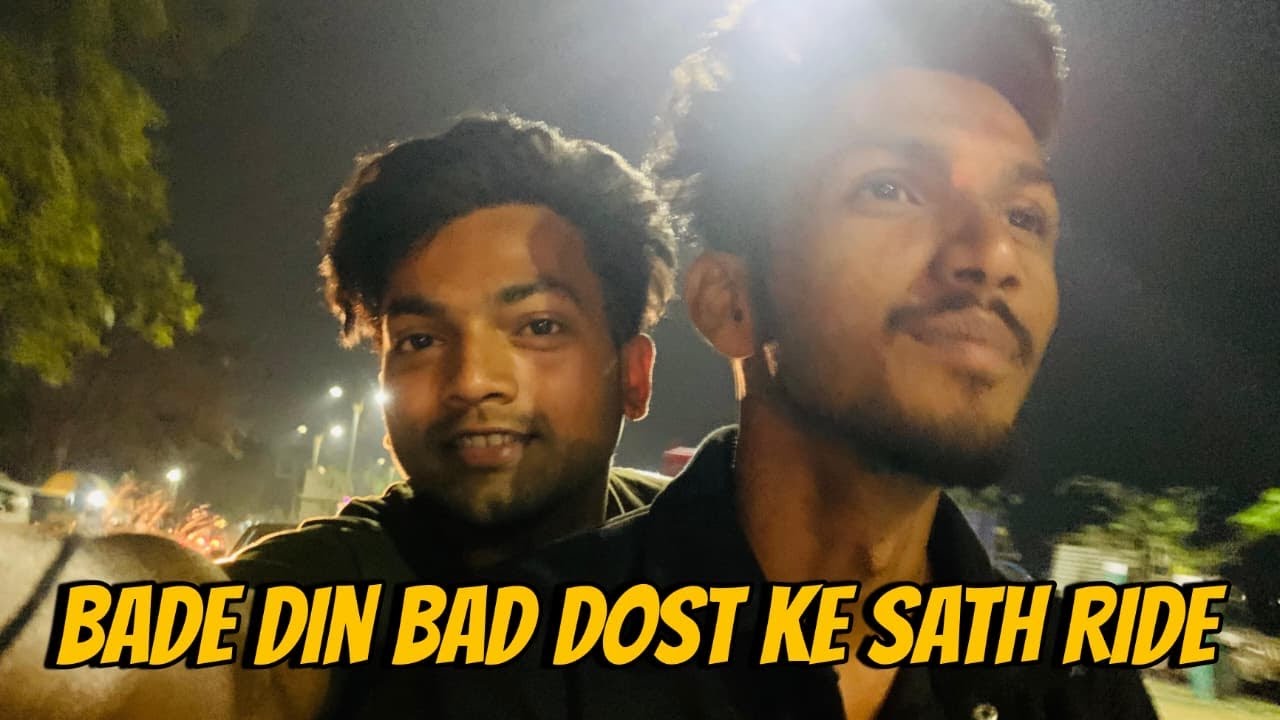 Bade din bad dost ke sath ride ki😁