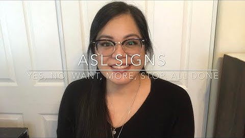 ASL SIGNS - How to Sign Yes, No, Want, More, Stop, All Done