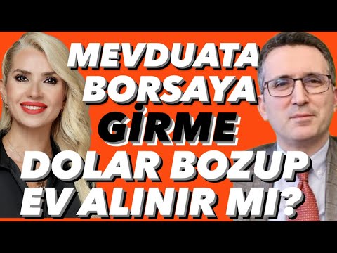 DOLAR BOZULUR MU? DÖVİZDEN, MEVDUATA BORSAYA GEÇİLİR Mİ? KONUT BITCOIN RİSK Mİ? TUNÇ ŞATIROĞLU