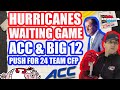 Hurricanes Waiting For Buffalo or Montreal | ACC &amp; Big 12 Want 24 Team CFP | Avalanche Unstoppable?