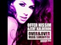 Offer Nissim & Itay Kalderon Ft Maya Simantov Over & Over