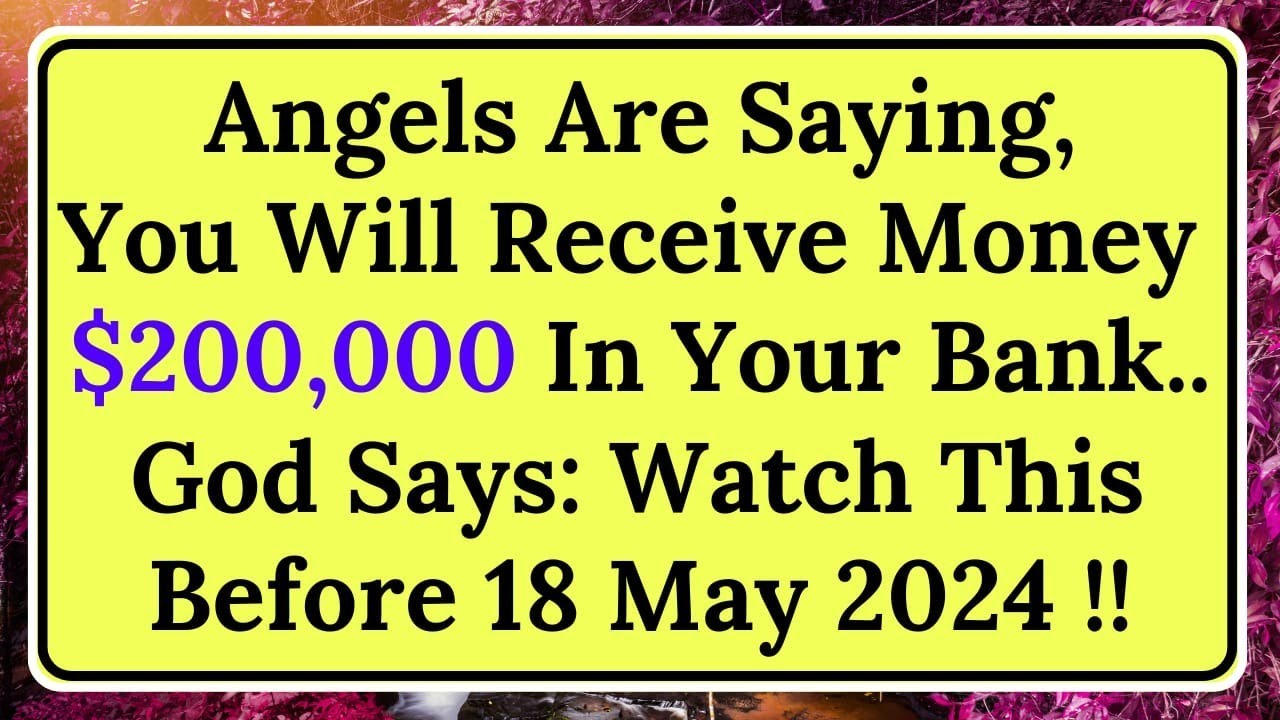 🤑Angel Says, You Will Receive $200,000 In Your Bank Account... | God ...