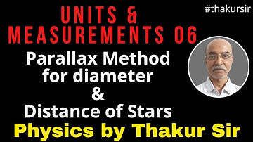 Units & Measurements|06| Parallax Method For Diameter| Distance of Stars| JEE| NEET| NCERT|SB Thakur