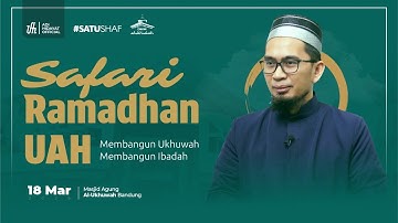 [LIVE ] Safari Ramadhan UAH Membangun Ukhuwah Membangun Ibadah - Ustadz Adi Hidayat