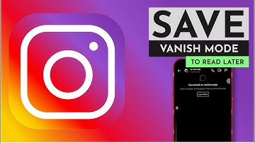 How To Save Vanish Mode Messages on Instagram