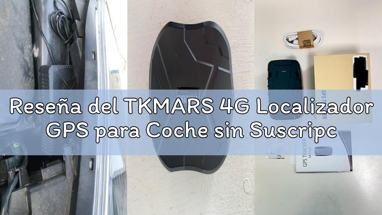 Reseña del TKMARS 4G Localizador GPS para Coche sin Suscripción ...