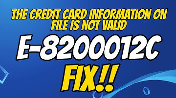 How to fix ps4 error code E-8200012C (the credit card information on file is not valid)