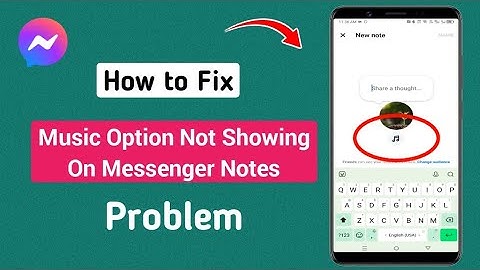How to Fix Music Option Not Showing On Messenger Notes Problem | Messenger Notes