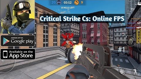 Critical Strike Cs: Online FPS (first 30min) Gameplay | Android & ios | Part-1