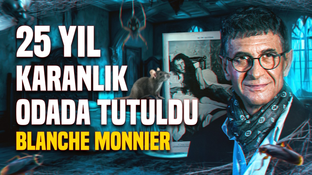 25 Yıl Karanlık Odada Tutuldu: Blanche Monnier | Cengiz Küçükayvaz – Çağdaş Meddah