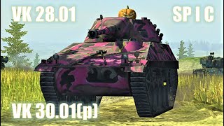 VK 28.01 ● SP I C ● VK 30.01 (p) ● World of Tanks Blitz