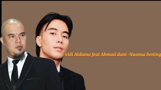 Vidi Aldiano feat Ahmad Dhani - Nuansa Bening || video lirik