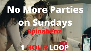 Spinabenz "No More Parties on Sundays" | ONE HOUR LOOP