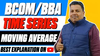 Time Series | Moving Average Method Business Statistics | Bcom/BBA