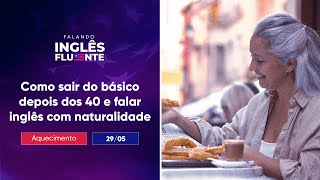 Como sair do básico depois dos 40 e falar inglês com naturalidade