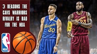 3 reasons the cavs warriors rivalry is bad for the nba