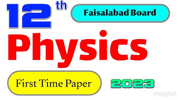 12th Physics Faisalabad Board First Time Paper 2023 || BISE Fsd Physics Group 1 Paper 2023