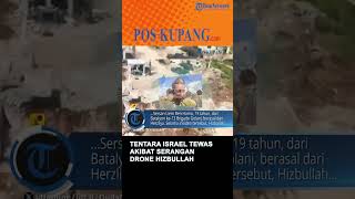 Tentara Israel Tewas Akibat Serangan drone Hizbullah di Qantara Lebanon Selatan