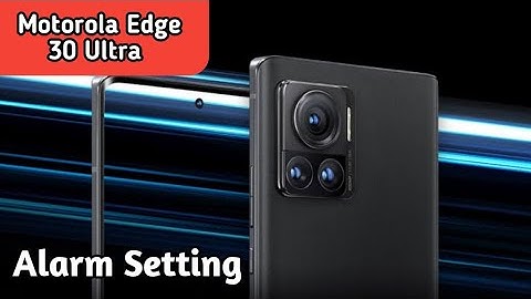 How To Set Alarm In Motorola Edge 30 Ultra, Motorola Edge 30 UltraMein Alarm Set Kaise