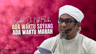 Download Lagu Syeikh Dr Nik Bakri Nik Mat - Ada Waktu Sayang, Ada Waktu Marah. MP3