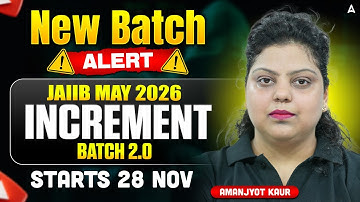 JAIIB May 2026 | New Increment Batch 2.0 Starting 28 Nov | Complete Details by Amanjyot Kaur