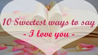 ♡ 10 Sweetest ways to tell him I love you | Love Quotes ♡♡