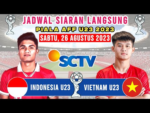 Jadwal Final Piala AFF U23 2023 - Timnas Indonesia vs Vietnam - Piala AFF U23 2023 | Live SCTV