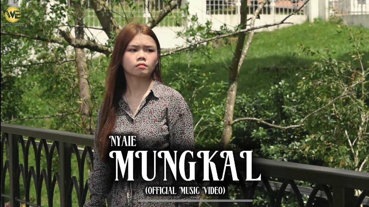 Mungkal - Nyaie (Official Music Video 2025)
