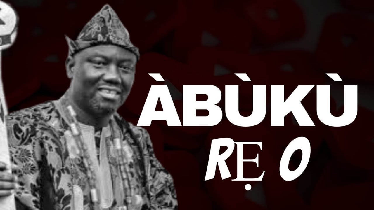 ALAAFIN OYO OWOADE ETE OUN ATI ABUKU RE O