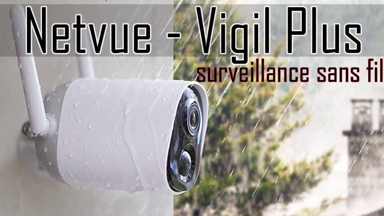 Netvue Vigil Plus : caméra extérieure et sans fil 